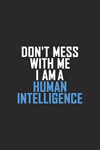 Don't Mess With Me I Am A Human Intelligence: Retro Lined Notebook, Journal, Organizer, Diary, Composition Notebook, Gifts: Lined Notebook / Journal Gift, 120 pages, 6*9, Soft Cover, Matte Finis