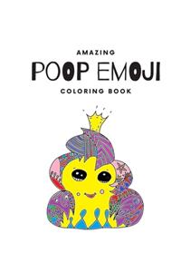 Amazing Poop Emoji Coloring Book