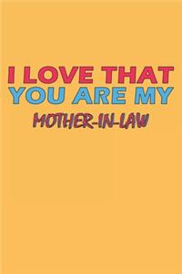 I Love That You Are My Mother-In-Law