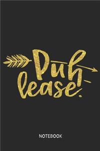 Puh lease Notebook