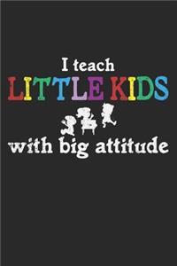 I Teach Little Kids With Big Attitude