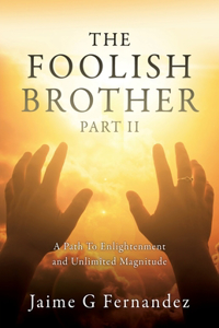 Foolish Brother Part II