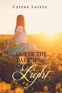 Out of the Darkness Came Light