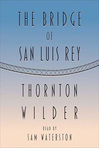 The Bridge of San Luis Rey Lib/E