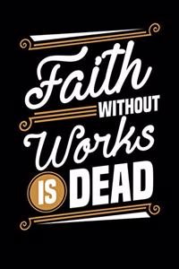 Faith Without Works Is Dead