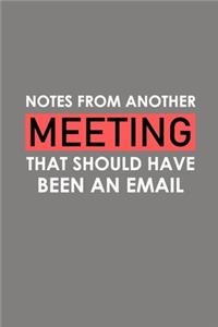 Notes From Another Meeting That Should Have Been An Email