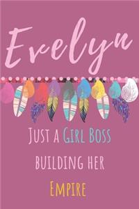 Evelyn. Just A Girl Boss Building Her Empire