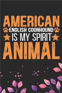 American English Coonhound Is My Spirit Animal