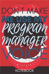 Don't Make Me Use My Program Manager Voice