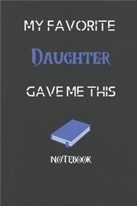 My Favorite Daughter Gave me this Book, Funny Gift For Daughter