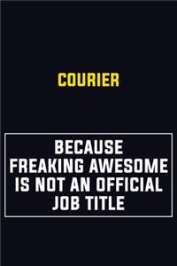 Courier Because Freaking Awesome Is Not An Official Job Title