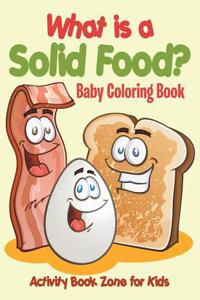 What Is a Solid Food? Baby Coloring Book