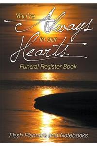 You're Always in our Hearts Funeral Register Book