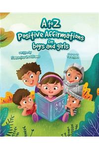 A to Z Positive Affirmations for Boys and Girls