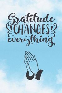 Gratitude Changes Everything