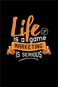 Life Is A Game Marketing Is Serious