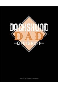 Dachshund Dad Life Is Ruff