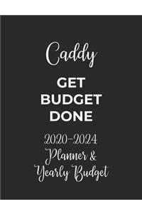 Caddy Get Budget Done: 2020-2024 Five Year Planner and Yearly Budget for Caddy, 60 Months Planner and Calendar, Personal Finance Planner