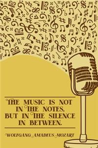 The Music is Not in The Notes but in the Silence in Between