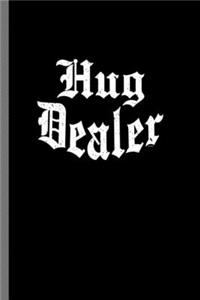 Hug dealer