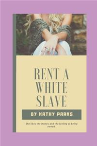 Rent A White Slave