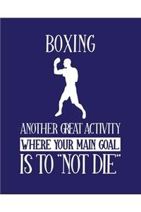 Boxing Another Great Activity Where Your Main Goal Is to 