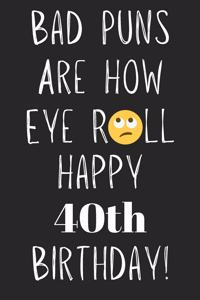 Bad Puns Are How Eye Roll Happy 40th Birthday