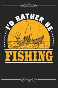 I'd Rather Be Fishing