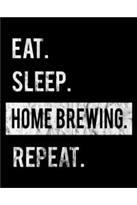 Eat Sleep Homebrewing Repeat