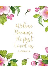 We Love Because He First Loved Us