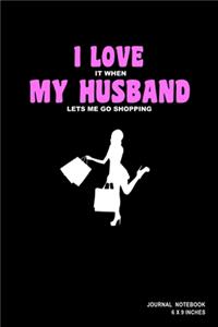 I Love It When My Husband Lets Me Go Shopping