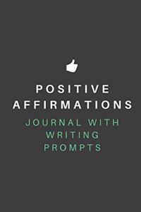 Positive Affirmations Journal With Writing Prompts