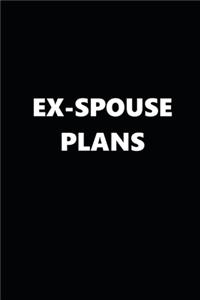 2020 Weekly Plans Funny Theme Ex-Spouse Plans Black White 134 Pages