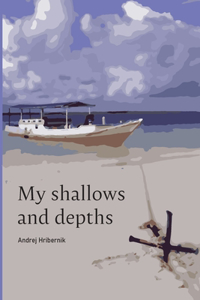 My Shallows and Depths