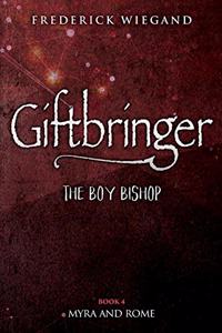 Giftbringer - The Boy Bishop