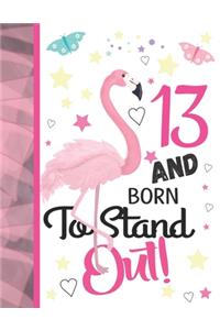 13 And Born To Stand Out