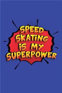 Speed Skating Is My Superpower