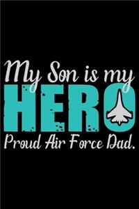 My Son Is My Hero Proud Air Force Dad