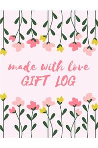 Made with Love Gift Log: Present Receipt log, Organizer, Registry, Recorder Journal Notebook Record, Anniversary, Birthdays, Wedding, Bridal, Baby Shower (110 Pages, 8.5 x 1