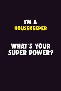 I'M A Housekeeper, What's Your Super Power?