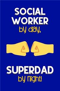 Social Worker by day, Superdad by night!