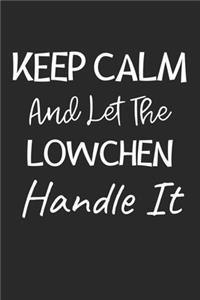 Keep Calm And Let The Lowchen Handle It