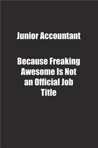 Junior Accountant Because Freaking Awesome Is Not an Official Job Title.