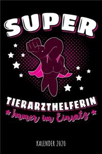 Super Tierarzthelferin - Immer im Einsatz - Kalender 2020