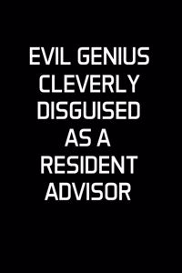 Evil Genius Cleverly Disguised as a Resident Advisor