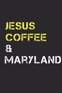 Jesus Coffee & Maryland: Track, Log and Rate Coffee Varieties, Brew Methods And Roasts Notebook Gift for Coffee Drinkers Living In Maryland