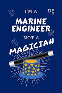 I'm A Marine Engineer Not A Magician