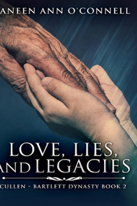 Love, Lies, and Legacies (Cullen - Bartlett Dynasty Book 2)