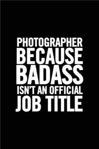 Photographer Because Badass Isn't an Official Job Title