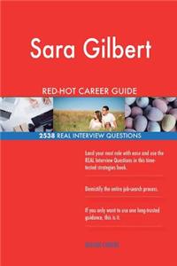 Sara Gilbert RED-HOT Career Guide; 2538 REAL Interview Questions